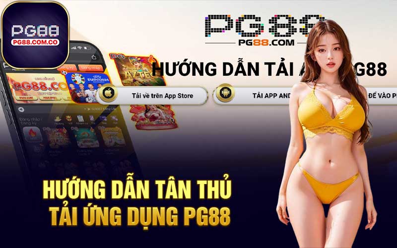 Hướng dẫn tân thủ tải ứng dụng PG88