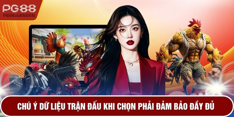 Chú ý dữ liệu trận đấu khi chọn phải đảm bảo đầy đủ