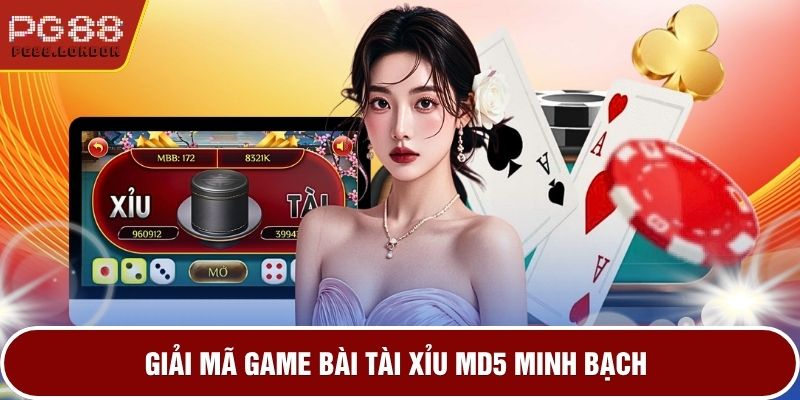 Giải mã game bài tài Xỉu MD5 minh bạch